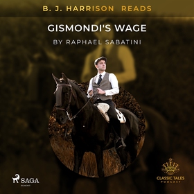 B. J. Harrison Reads Gismondi's Wage (ljudbok) 