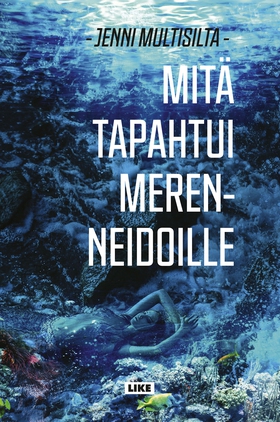 Mitä tapahtui merenneidoille (e-bok) av Jenni M