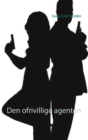 Den ofrivillige agenten (e-bok) av Sven-Erik He