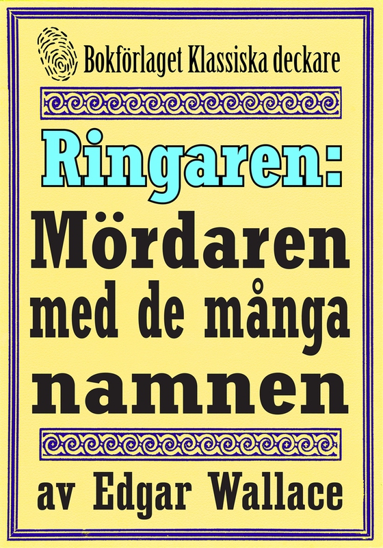 Ringaren. Mördaren med de många namnen. Återutgivning av text från 1928