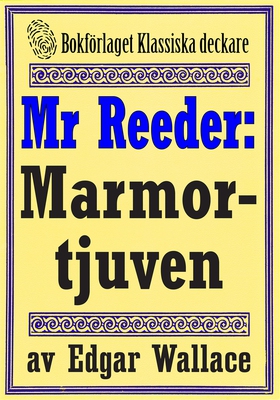 Mr Reeder: Marmortjuven. Återutgivning av text 