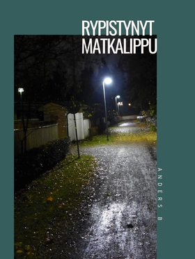 Rypistynyt matkalippu (e-bok) av Anders B