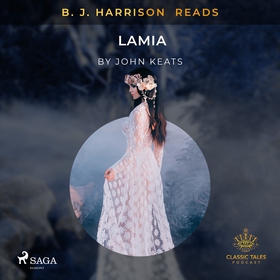 B. J. Harrison Reads Lamia (ljudbok) av John Ke