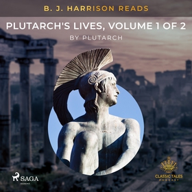 B. J. Harrison Reads Plutarch's Lives, Volume 1