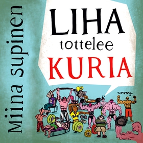 Liha tottelee kuria (ljudbok) av Miina Supinen