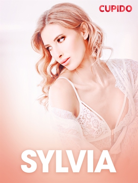 Sylvia - erotiska noveller (e-bok) av Cupido