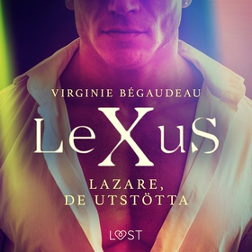 LeXuS: Lazare, De Utstötta - Erotisk dystopi (l