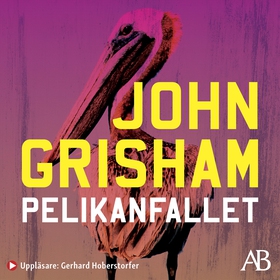 Pelikanfallet (ljudbok) av John Grisham