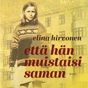 Että hän muistaisi saman (ljudbok) av Elina Hir