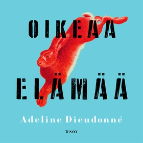 Oikeaa elämää (ljudbok) av Adeline Dieudonné