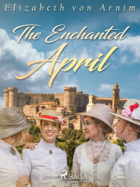 The Enchanted April (e-bok) av Elizabeth Von Ar