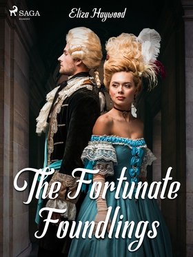 The Fortunate Foundlings (e-bok) av Eliza Haywo