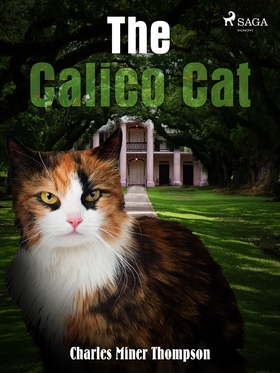 The Calico Cat (e-bok) av Charles Miner Thompso