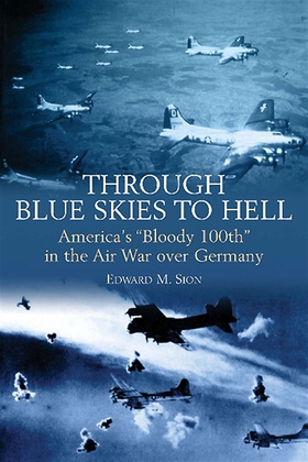 Through Blue Skies to Hell (e-bok) av Edward M.
