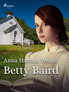 Betty Baird (e-bok) av Anna Hamlin Weikel