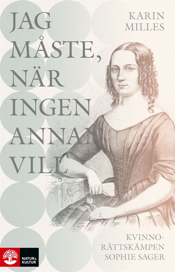 Jag måste, när ingen annan vill : Kvinnosakskämpen Sophie Sager