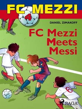 FC Mezzi 4: FC Mezzi Meets Messi (e-bok) av Dan
