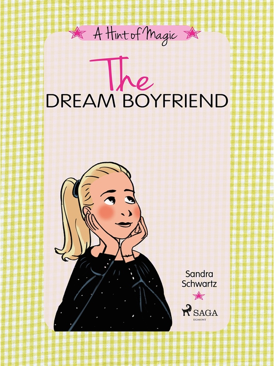 The Dream Boyfriend: A fun story about friendship, crushes, and discovering the magic inside you