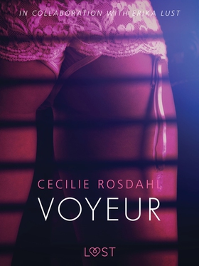 Voyeur - Sexy erotica (e-bok) av Cecilie Rosdah