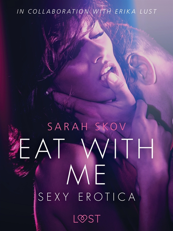Eat with Me - Sexy erotica (e-bok) av Sarah Skov