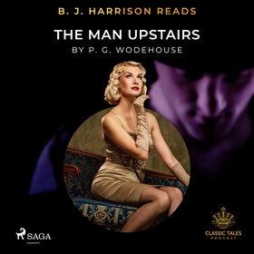 B. J. Harrison Reads The Man Upstairs (ljudbok)