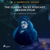 B. J. Harrison Reads The Classic Tales Podcast, Season Four