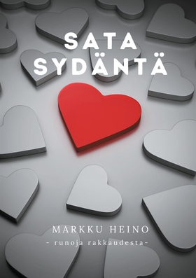 Sata sydäntä: runoja rakkaudesta (e-bok) av Mar