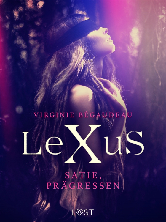 LeXuS: Satie, Prägressen - Erotisk dystopi (e-bok) av Virginie Bégaudeau