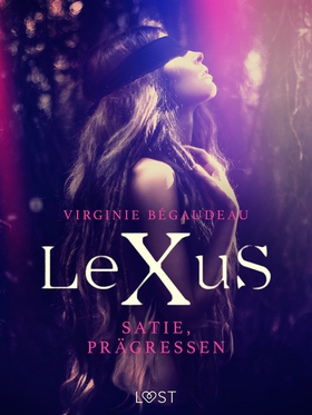 LeXuS: Satie, Prägressen - Erotisk dystopi (e-b