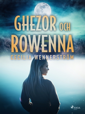 Ghezor och Rowenna (e-bok) av Cecilia Wennerstr