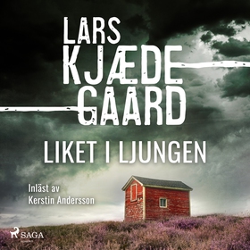 Liket i ljungen (ljudbok) av Lars Kjædegaard