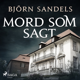 Mord som sagt (ljudbok) av Björn Sandels