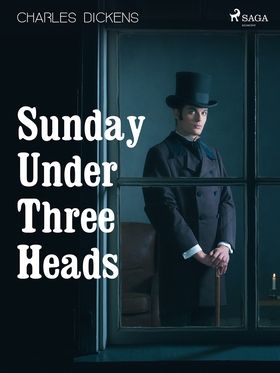 Sunday Under Three Heads (e-bok) av Charles Dic