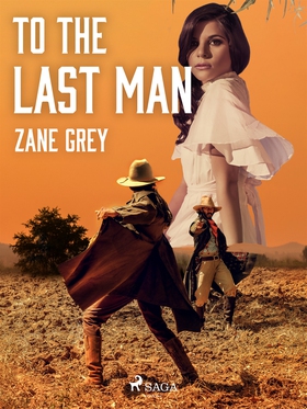 To the Last Man (e-bok) av Zane Grey