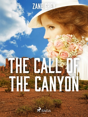 The Call of the Canyon (e-bok) av Zane Grey
