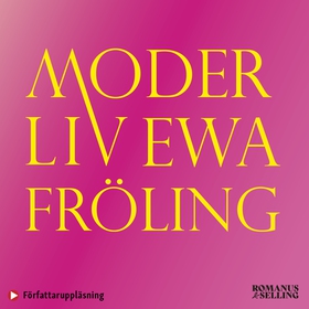 Moder Liv (ljudbok) av Ewa Fröling
