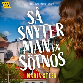 Så snyter man en sötnos (ljudbok) av Maria Stee
