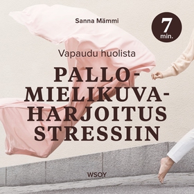 Pallomielikuvaharjoitus stressiin – 7 minuuttia