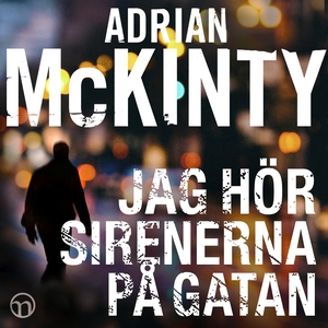 Jag hör sirenerna på gatan (ljudbok) av Adrian
