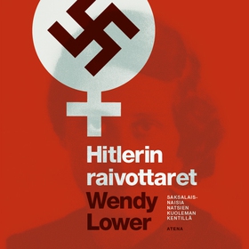 Hitlerin raivottaret (ljudbok) av Wendy Lower