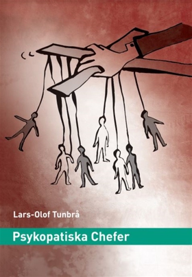 Psykopatiska Chefer (e-bok) av Lars-Olof Tunbrå
