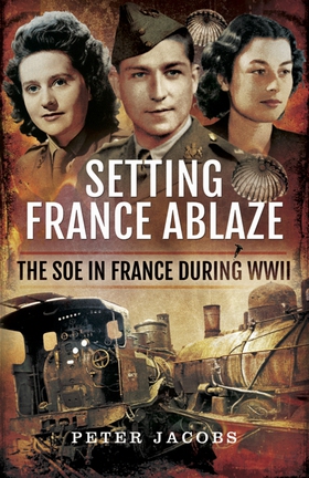 Setting France Ablaze (e-bok) av Peter Jacobs