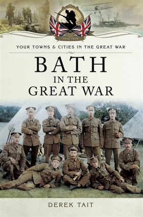 Bath in the Great War (e-bok) av Derek Tait