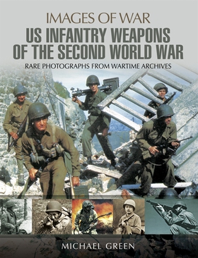 United States Infantry Weapons of the Second Wo