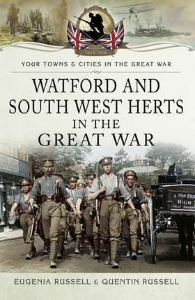 Watford and South West Herts in the Great War (