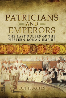 Patricians and Emperors (e-bok) av Ian Hughes