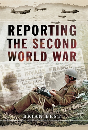 Reporting the Second World War (e-bok) av Brian