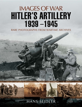 Hitler's Artillery 1939-1945 (e-bok) av Hans Se