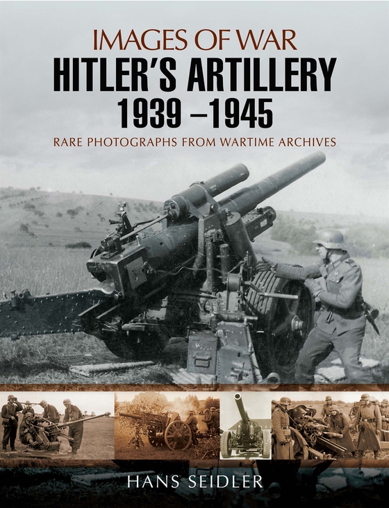Hitler's Artillery 1939-1945