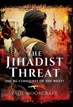 The Jihadist Threat (e-bok) av Paul Moorcraft